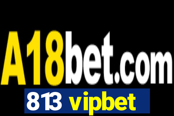 813 vipbet